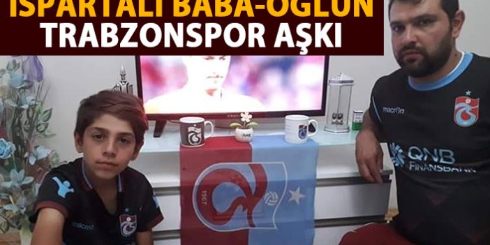 Ispartalı Baba-oğlun Trabzonspor sevdası