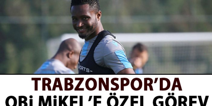 Trabzonspor'un yıldızı Obi Mikel'e özel görev