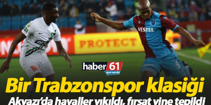 Trabzonspor Denizlispor'a kaybetti, fırsatı tepti