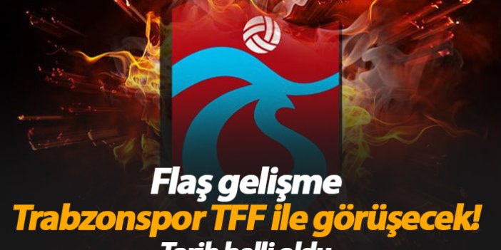Trabzonspor TFF ile görüşecek!