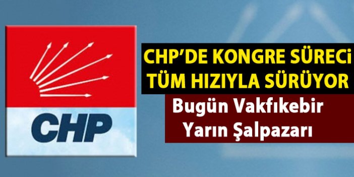 CHP Trabzon'da kongre süreci tüm hızıyla sürüyor