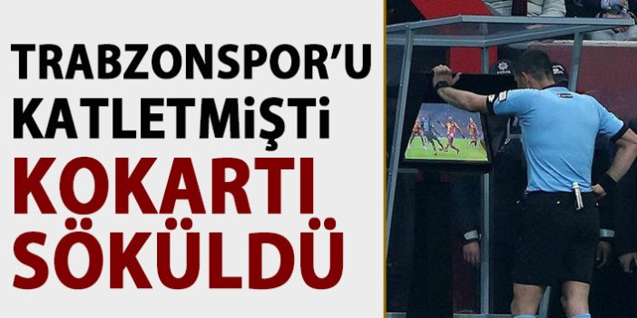 Trabzonspor'u Galatasaray maçında katletmişti! Kokartı söküldü