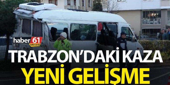 Trabzon'daki kazada yeni gelişme