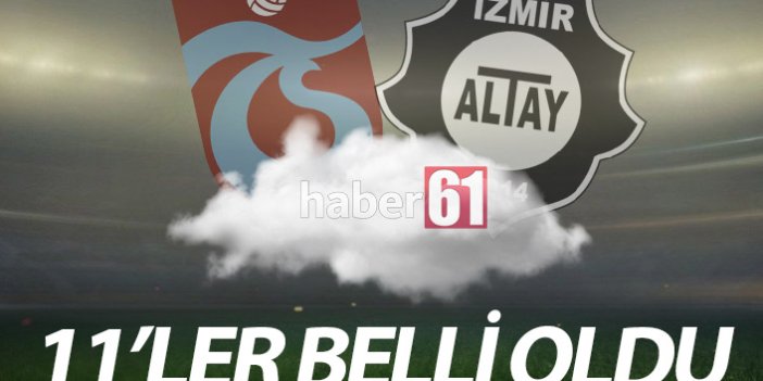 Trabzonspor'un Altay 11'i açıklandı