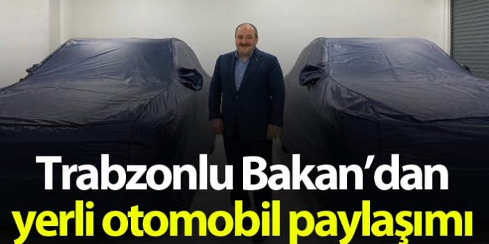 Trabzonlu Bakan Varank'tan yerli otomobil sürprizi
