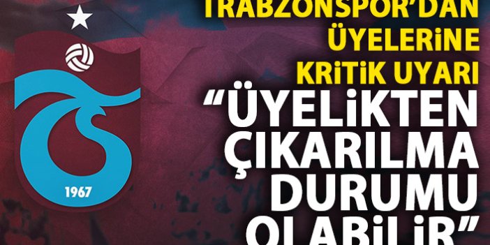 Trabzonspor’dan üyelerine kritik uyarı!