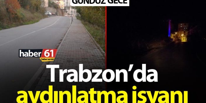Trabzon’da Aydınlatma isyanı