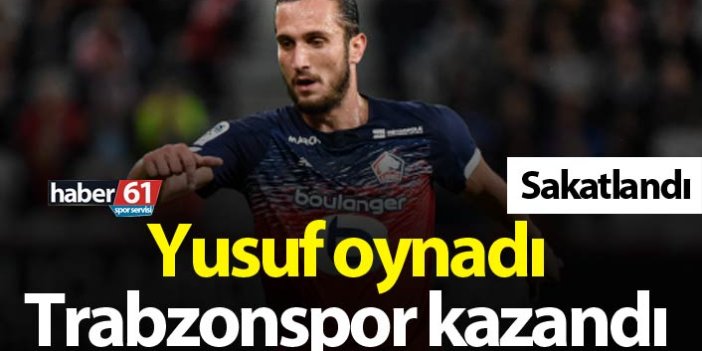 Yusuf oynadı Trabzonspor kazandı