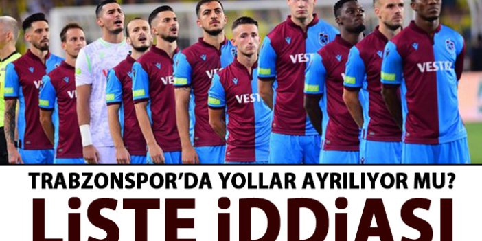 Trabzonspor'da gidecekler listesi şekilleniyor