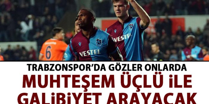 Trabzonspor'da gözler onlarda
