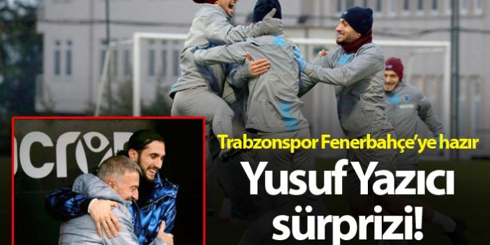 Trabzonspor hazırlıklarını tamamladı - Yusuf yazıcı sürprizi