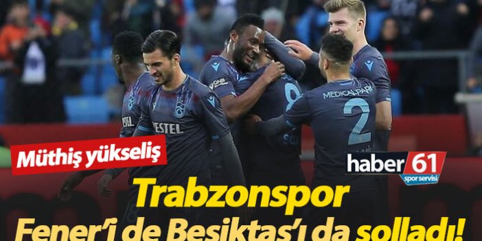 Trabzonspor Beşiktaş ve Fenerbahçe'yi geçti!