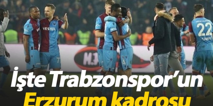 Trabzonspor'un Erzurumspor kadrosu belli oldu