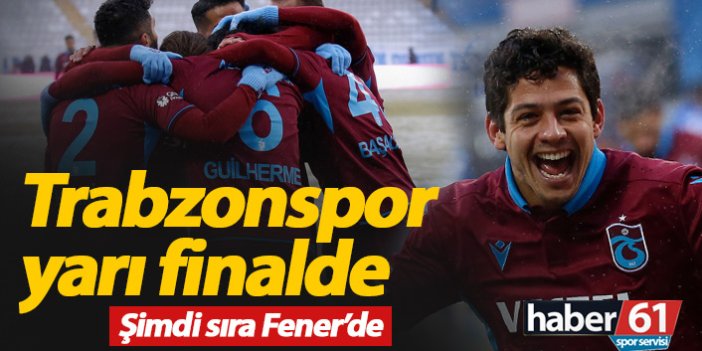 Trabzonspor yarı finalde!