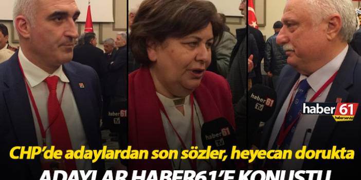 CHP Trabzon'da adaylar Haber61'e konuştu