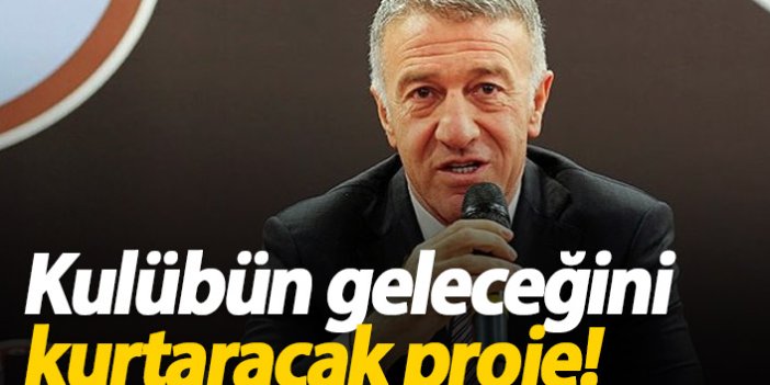 Ağaoğlu: Trabzonspor'un geleceğini kurtaracak proje