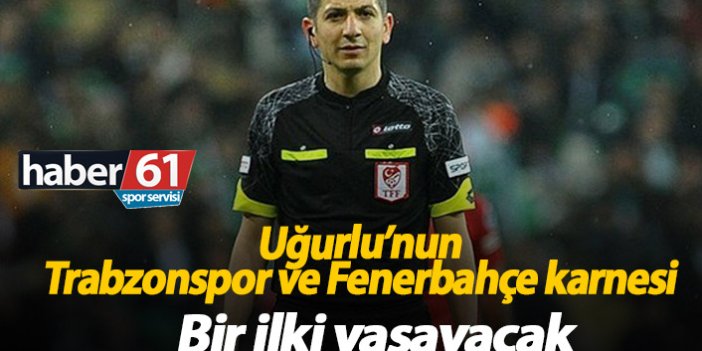Yaşar Kemal Uğurlu'nun Trabzonspor ve Fenerbahçe karnesi