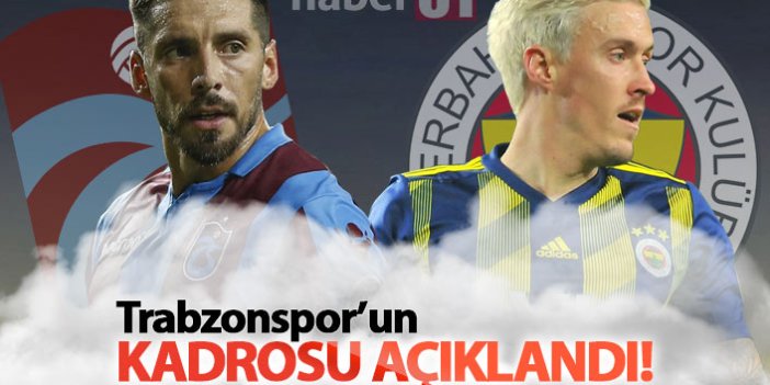 Trabzonspor'un Fenerbahçe kadrosu açıklandı