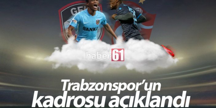 İşte Trabzonspor'un Gaziantep 11'i