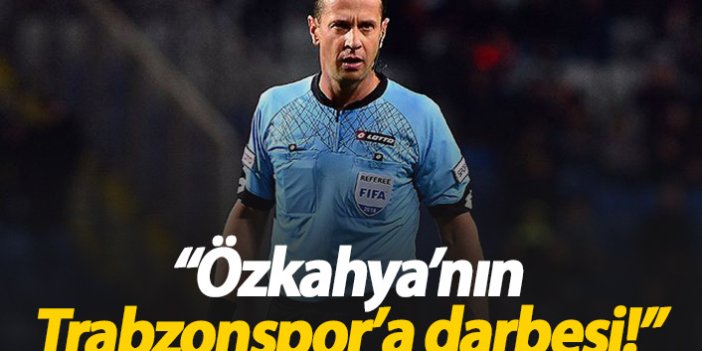 "Halis Özkahya'nın Trabzonspor'a darbesi"