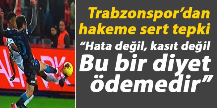 Trabzonspor’dan hakeme sert tepki: Bu bir diyet ödemedir