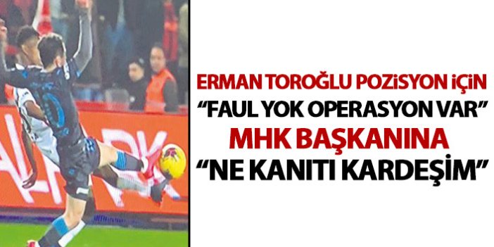Erman Toroğlu: Faul yok Trabzonspor'a operasyon var!