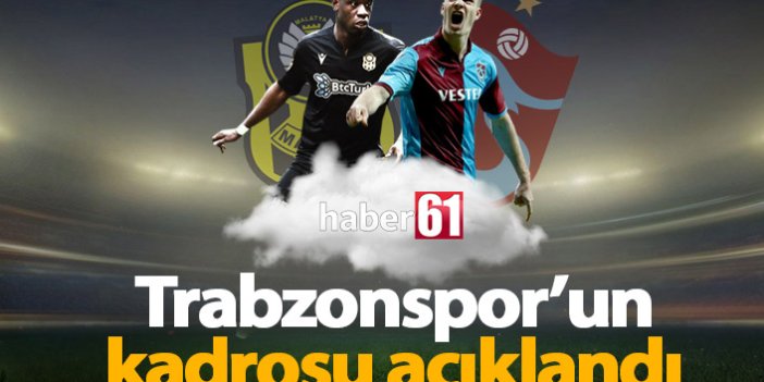 Trabzonspor’un Malatya kadrosu açıklandı
