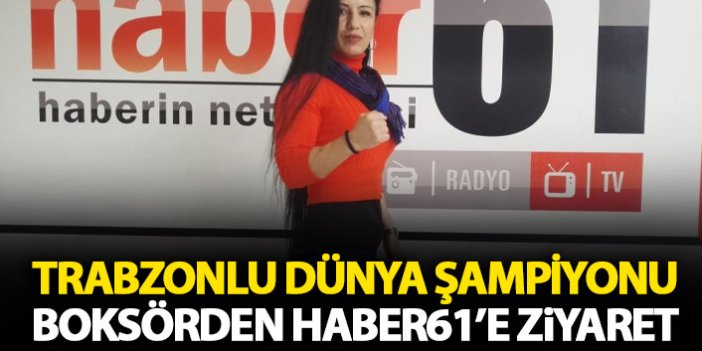 Dünya Şampiyonu Trabzonlu boksörden Haber61’e ziyaret