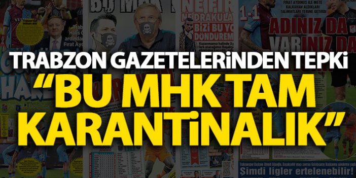 Trabzon'da gündem MHK! "Bu MHK Tam Karantinalık"