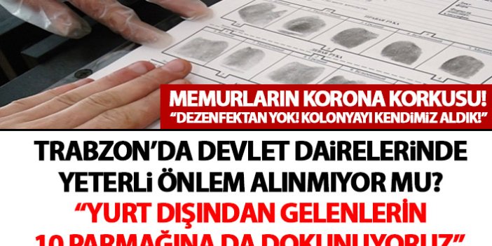 Trabzon’da devlet dairelerinde gerekli önlemler alınıyor mu?