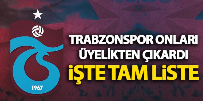Trabzonspor onları üyelikten çıkardı! İşte tam liste!