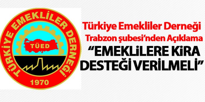 Türkiye Emekliler Derneği Trabzon şubesi'den açıklama