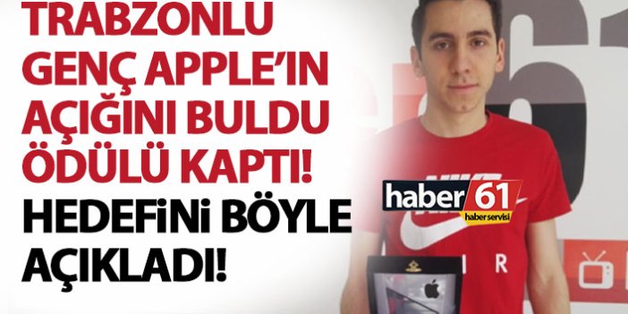 Trabzon’da liseli genç Apple’ın açığını buldu ödülü kaptı!