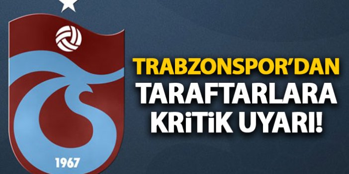 Trabzonspor'dan taraftara kritik uyarı: İtibar etmeyin!