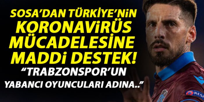Kaptan Sosa açıkladı! Trabzonspor'un yabancı futbolcularından "Biz bize yeteriz" kampanyasına destek