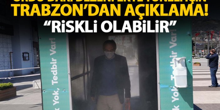 Ordu'daki dezenfekte tüneli için Trabzon'dan açıklama geldi: Riskli olabilir!
