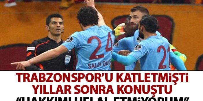 Deniz Ateş Bitnel katlettiği Galatasaray – Trabzonspor maçı ile alakalı konuştu: Hakkımı helal etmiyorum
