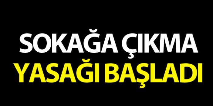 Trabzon dahil 31 ildeki sokağa çıkma yasağı başladı