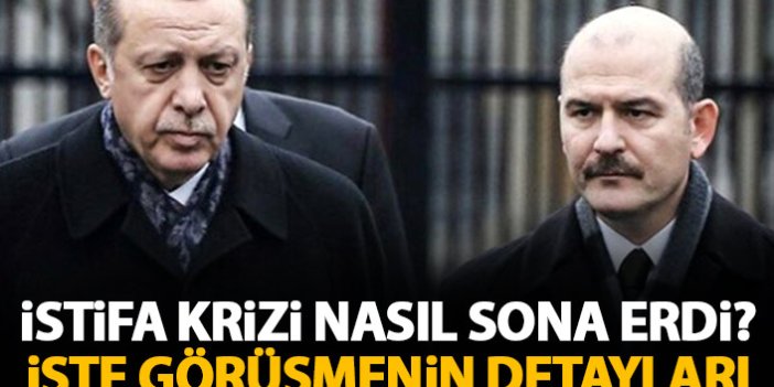 İstifa krizi nasıl çözüldü? İşte Cumhurbaşkanı Erdoğan ile Soylu görüşmesinin detayları!