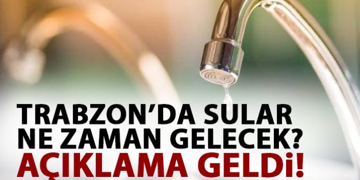 Trabzon'da su kesintisi sona eriyor! Gece yarısına kadar...