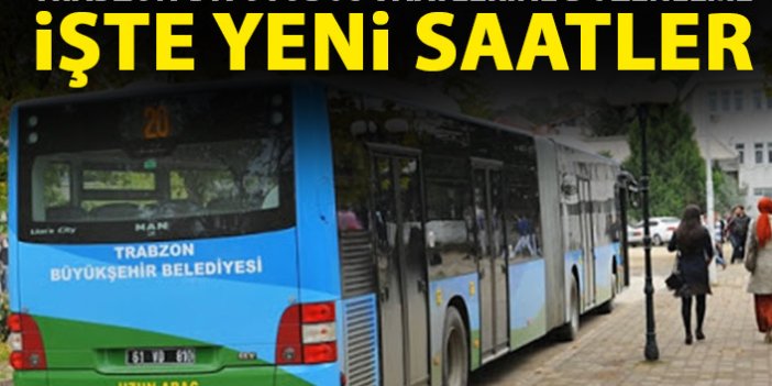 Trabzon'da otobüs seferleri için düzenleme yapıldı! İşte saatler