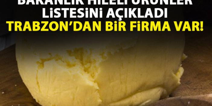 Bakanlık gıda ürünlerinde tağsiş yapan firmaları açıkladı! Trabzon'dan bir firma var!