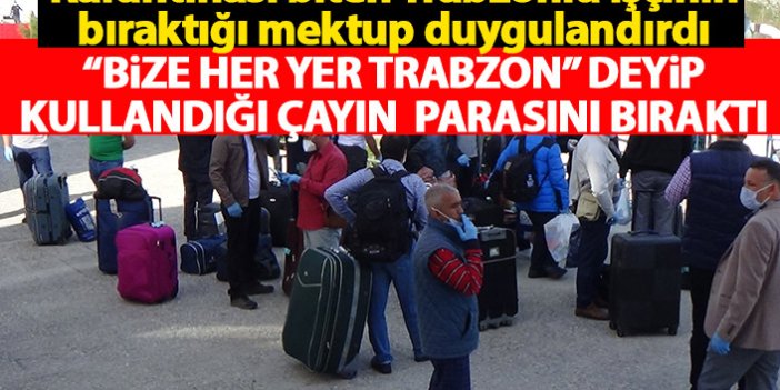 Kütahya'daki yurtta karantinası biten Trabzonlu işçinin bıraktığı mektup duygulandırdı