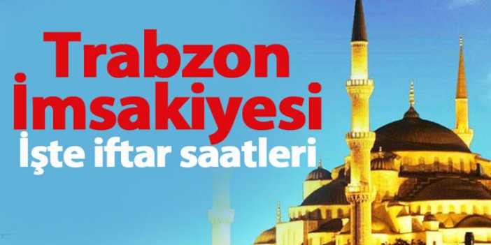 Trabzon imsakiyesi 2020 | Trabzon İftar Saati| Trabzon Sahur Saatleri