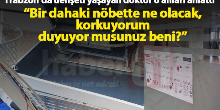 Trabzon'da saldırıya uğrayan doktor yaşadıklarını anlattı