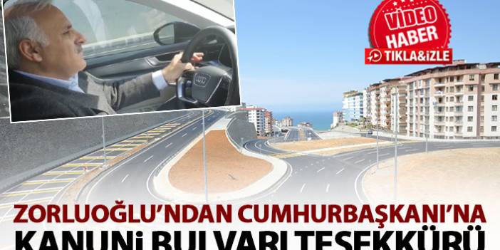Murat Zorluoğlu'ndan Cumhurbaşkanı Erdoğan'a Kanuni Bulvarı teşekkürü