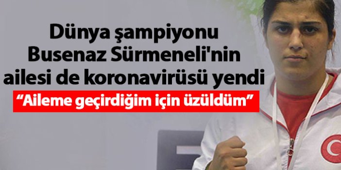 Dünya şampiyonu Busenaz Sürmeneli'nin ailesi de "immün plazma" bağışçısı oldu