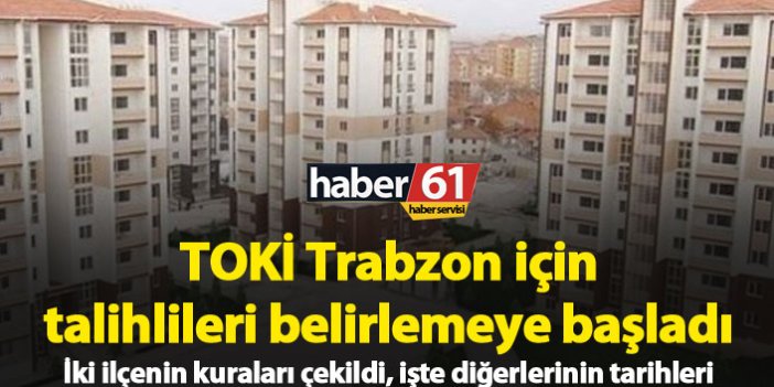 TOKİ Trabzon kura çekilişleri başladı