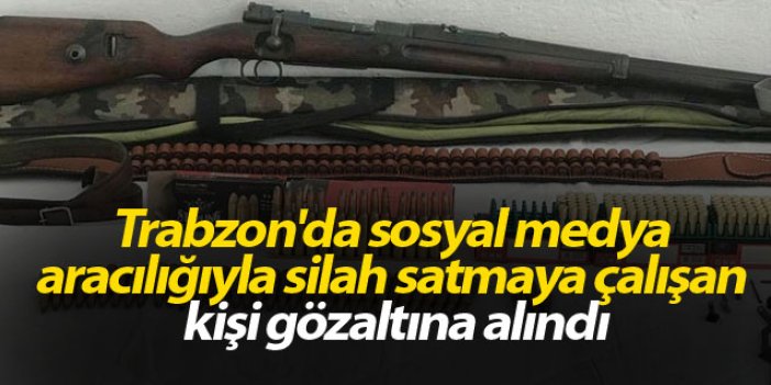 Trabzon'da sosyal medya aracılığıyla silah satmaya çalışan kişi gözaltına alındı