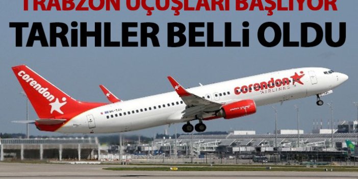 Trabzon'a uçuşlar başlıyor
